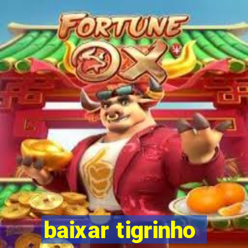 baixar tigrinho